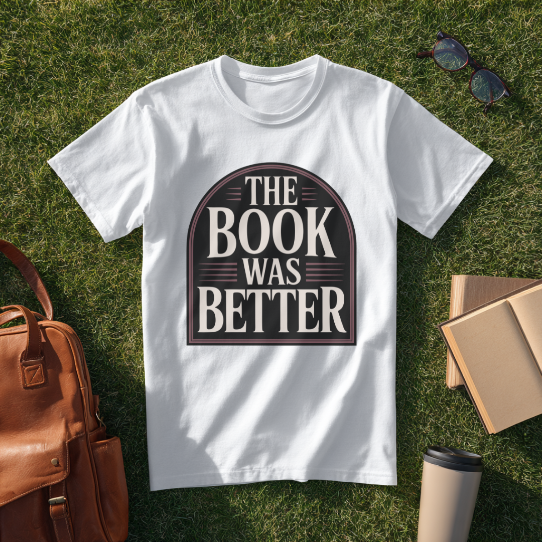 The Book Was Better Gothic T-Shirt