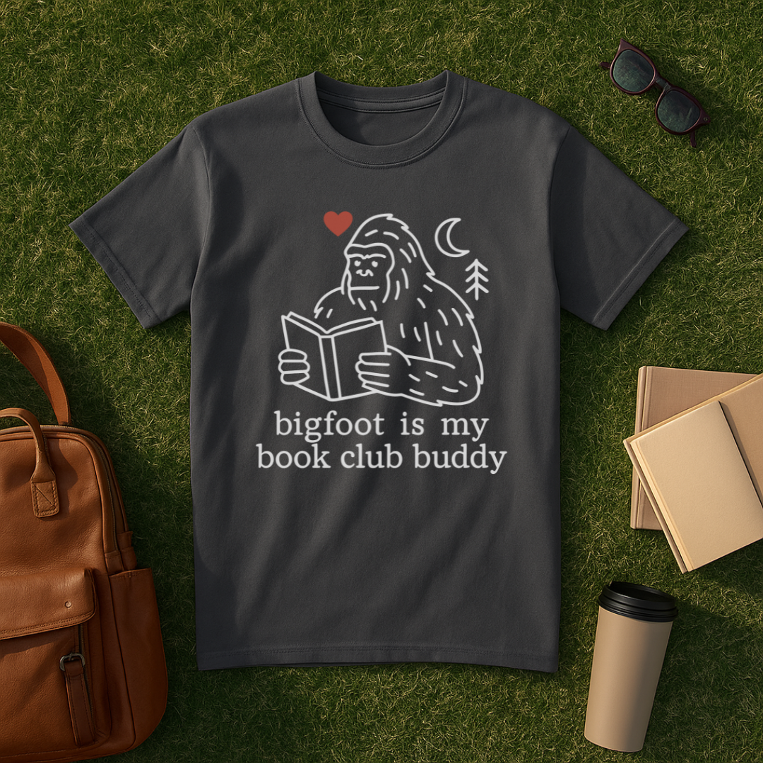 Bigfoot is My Book Club Buddy T-Shirt