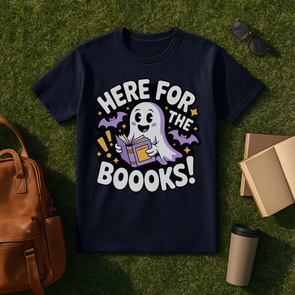 Here for the Boooks! T-Shirt