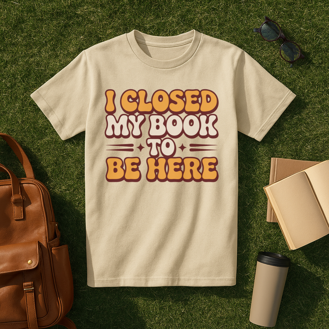 I Closed My Book to Be Here Retro T-Shirt