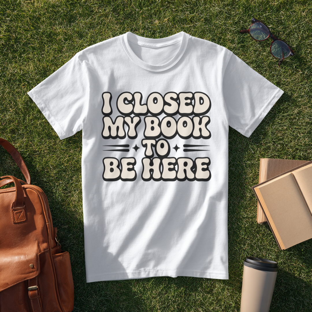 I Closed My Book to Be Here Retro T-Shirt