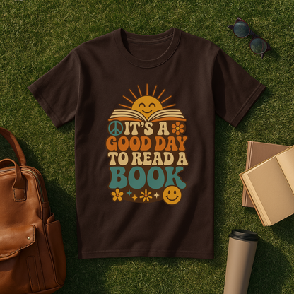 It’s a Good Day to Read a Book T-Shirt