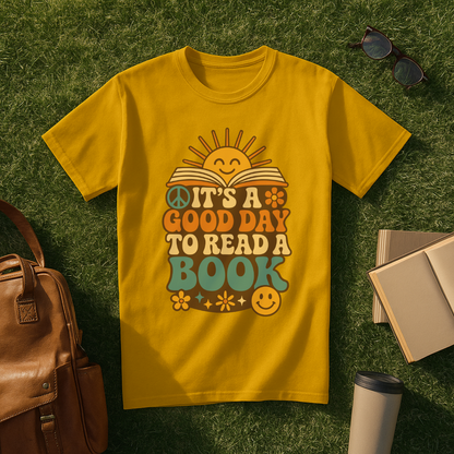 It’s a Good Day to Read a Book T-Shirt