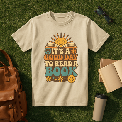 It’s a Good Day to Read a Book T-Shirt