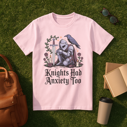 Knights Had Anxiety Too T-Shirt