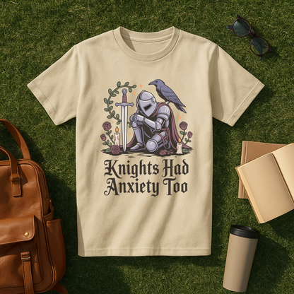 Knights Had Anxiety Too T-Shirt