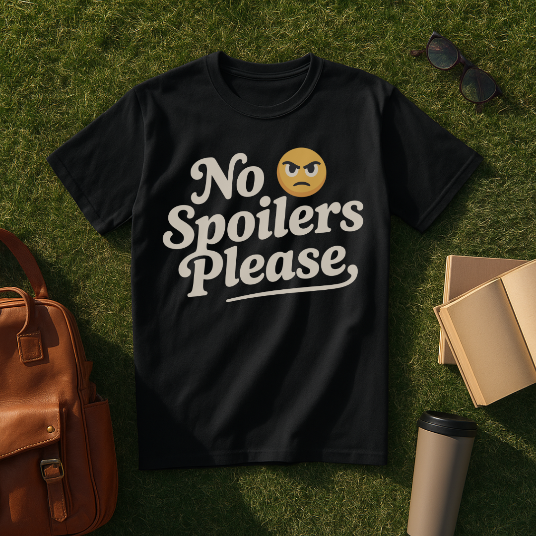 No Spoilers Please T-Shirt