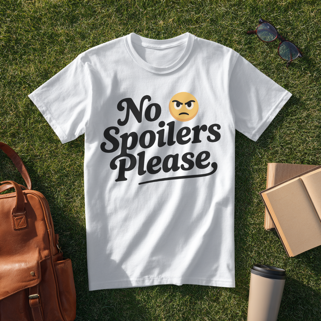 No Spoilers Please T-Shirt
