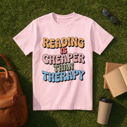 Reading is Cheaper than Therapy T-Shirt
