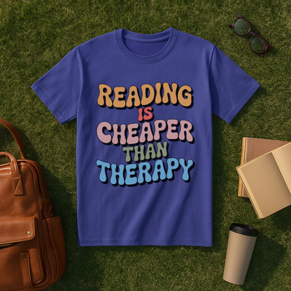 Reading is Cheaper than Therapy T-Shirt