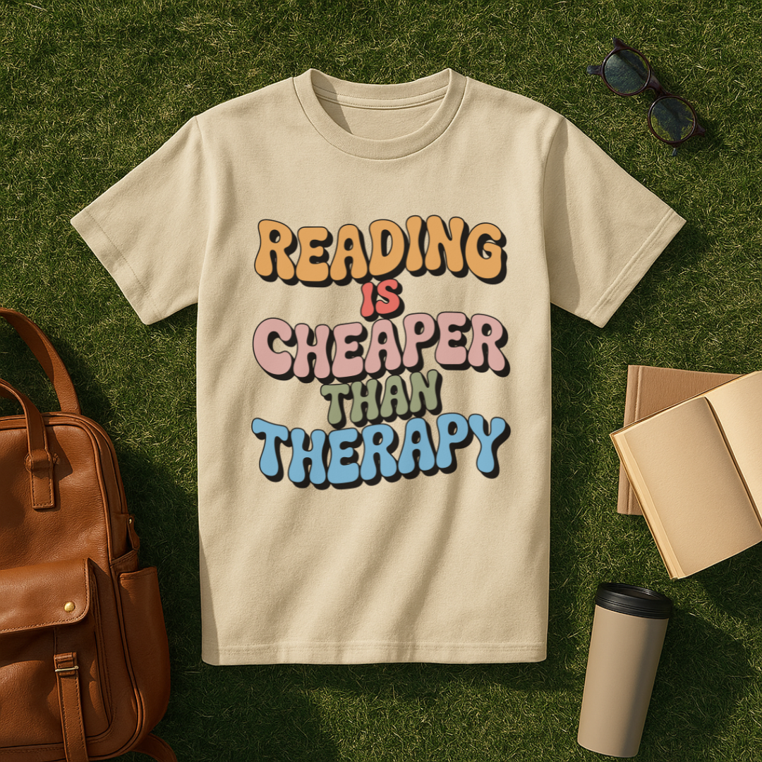 Reading is Cheaper than Therapy T-Shirt