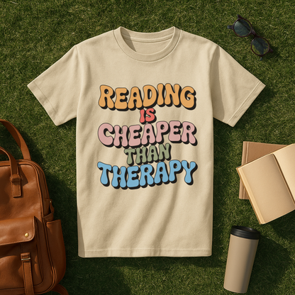 Reading is Cheaper than Therapy T-Shirt
