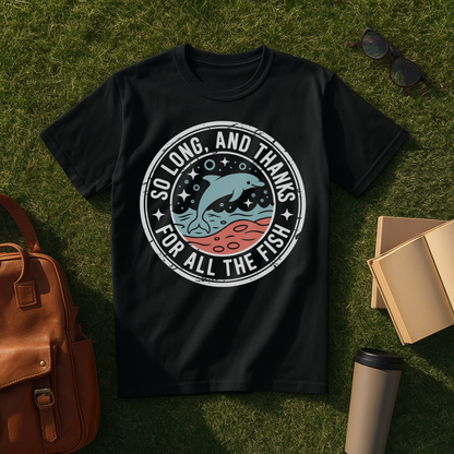 So Long, and Thanks for All the Fish T-Shirt