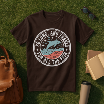 So Long, and Thanks for All the Fish T-Shirt