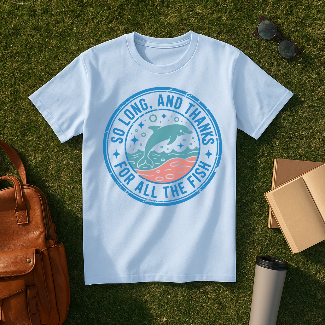 So Long, and Thanks for All the Fish T-Shirt