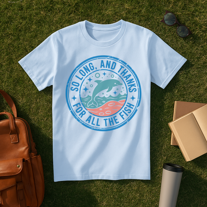 So Long, and Thanks for All the Fish T-Shirt