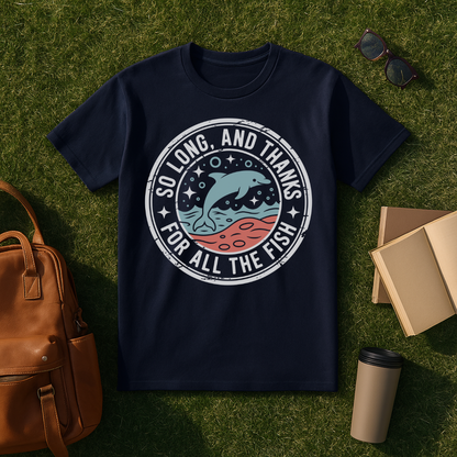 So Long, and Thanks for All the Fish T-Shirt