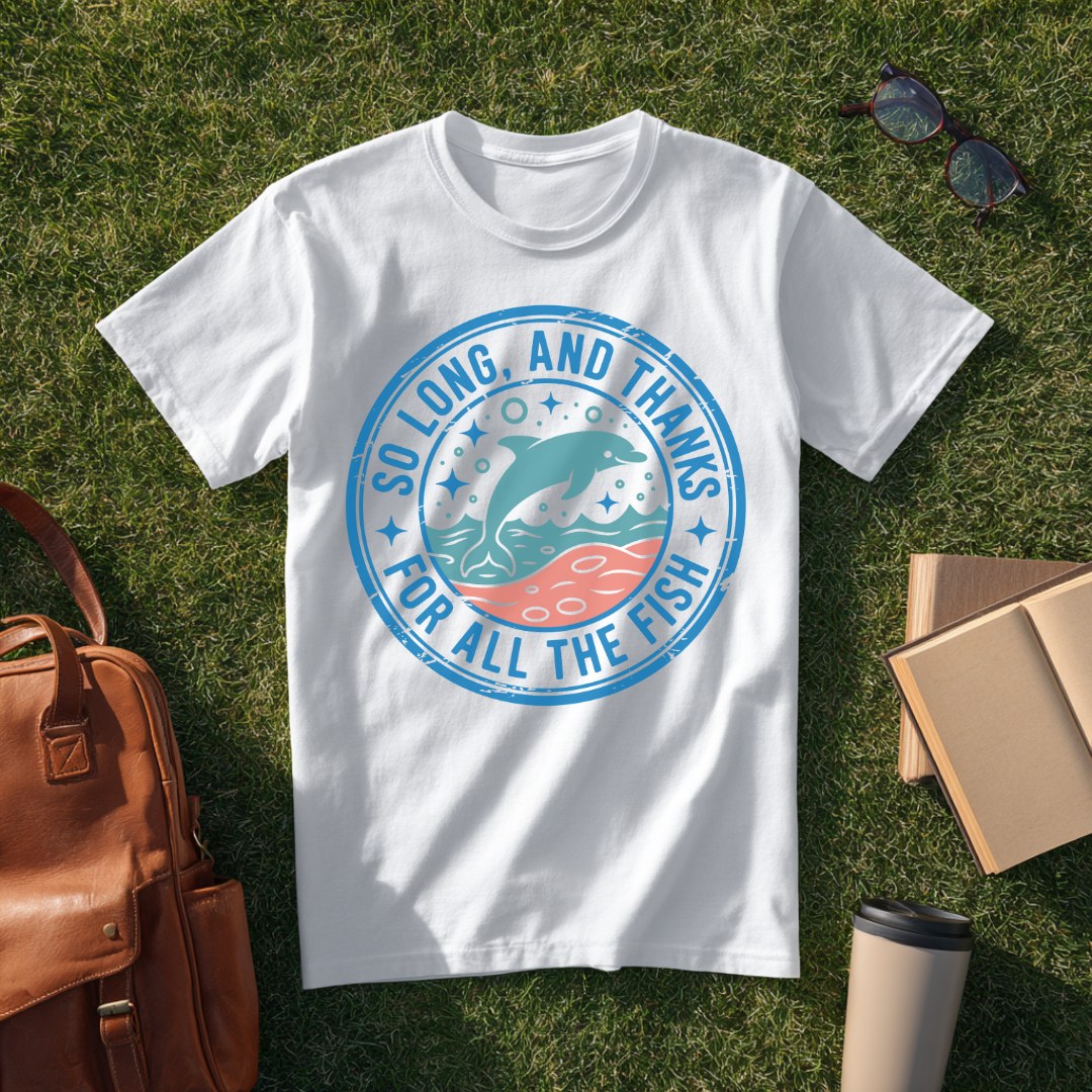 So Long, and Thanks for All the Fish T-Shirt