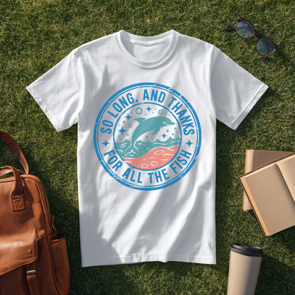So Long, and Thanks for All the Fish T-Shirt