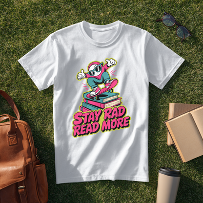 Stay Rad, Read More T-Shirt
