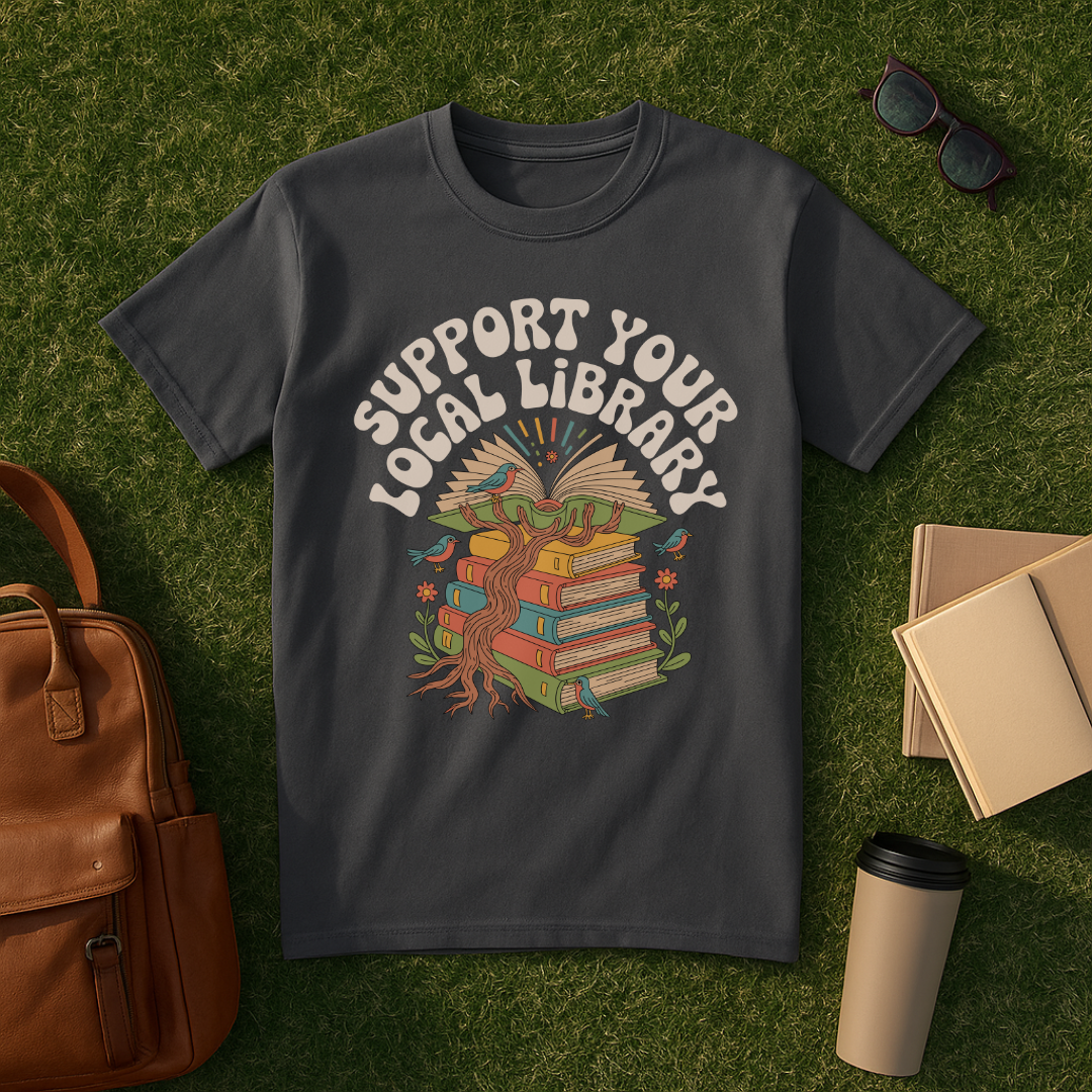 Support Your Local Library T-Shirt