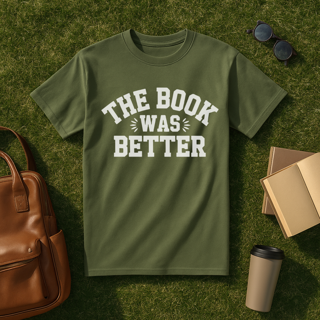 The Book Was Better T-Shirt