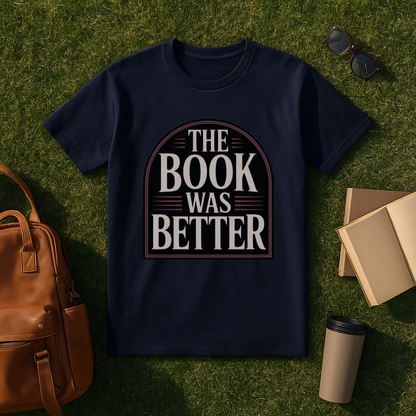 The Book Was Better Gothic T-Shirt