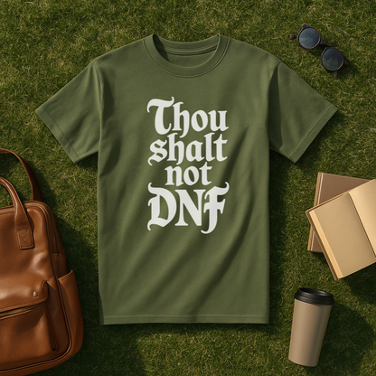 Thou Shalt Not DNF T-Shirt