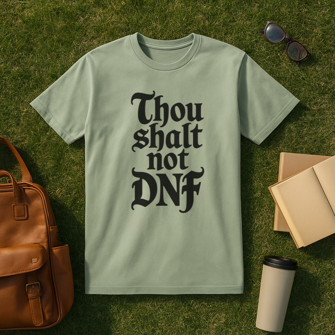 Thou Shalt Not DNF T-Shirt