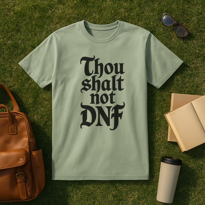 Thou Shalt Not DNF T-Shirt
