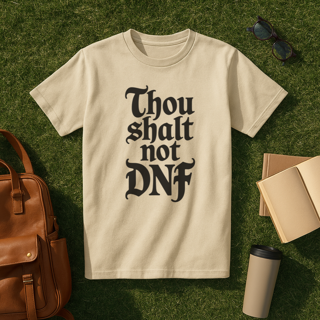 Thou Shalt Not DNF T-Shirt