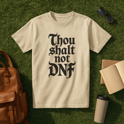 Thou Shalt Not DNF T-Shirt